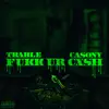 TRABLE & CASONY - F**k Ur Cxsh - Single